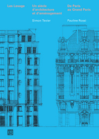 Les Lesage - Un siècle d'architecture et d'aménagement - De Paris au Grand Paris