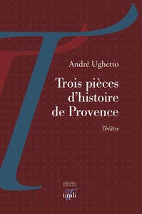 Trois pièces d'histoire de Provence