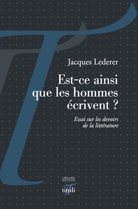 Est-ce ainsi que les hommes écrivent ? - Essai sur les devoirs de la littérature