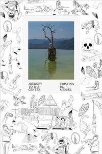 Cristina de Middel Journey to the Center /anglais