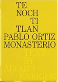 PABLO ORTIZ MONASTERIO TENOCHTITLAN /ANGLAIS/ESPAGNOL