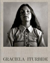 Graciela Iturbide (Reprint) /anglais