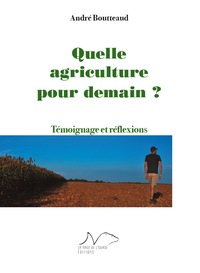 Quelle agriculture pour demain ?