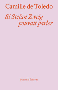 SI STEFAN ZWEIG POUVAIT PARLER - MEMOIRE D'UN EUROPEEN FACE AU REARMEMENT DE L'EUROPE