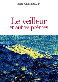 Le veilleur et autres poèmes