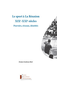 Le sport à La Réunion XIXe-XXI siècles