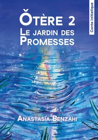 Otère 2 Le jardin des promesses