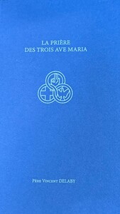 LA PRIERE DES TROIS AVE MARIA