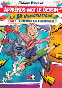 Apprends-moi le dessin : la BD humoristique - Tome 1