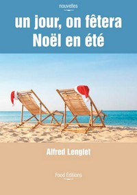 Un jour, on fêtera Noël en été