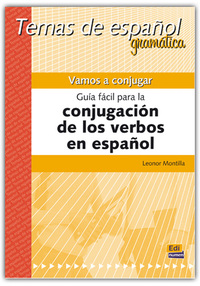 VAMOS A CONJUGAR - GUIA FACIL PARA LA CONJUGACION DE LOS VERBOS EN ESPANOL