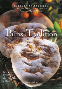 PAINS DE TRADITION - 60 RECETTES DU MONDE ENTIER