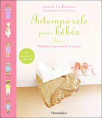 INTEMPORELS POUR BEBES - MODELES ET PATRONS DE 0 A 3 ANS