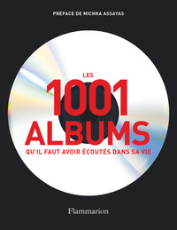 LES 1001 ALBUMS QU'IL FAUT AVOIR ECOUTES DANS SA VIE - ROCK, HIP HOP, SOUL, DANCE, WORLD MUSIC, POP,