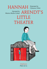 HANNAH ARENDT'S LITTLE THEATER