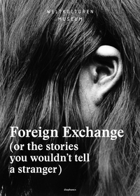 FOREIGN EXCHANGE (OR THE STORIES YOU WOULDN'T TELL A STRANGER)
