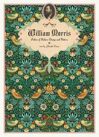 William Morris: Father of Modern Design and Pattern /anglais/japonais