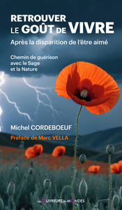 Retrouver le goût de vivre - Après la disparition de l'être aimé - Chemin de guérison avec le Sage et la Nature