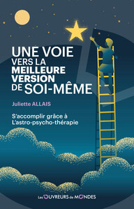 Une voie vers la meilleure version de soi-même - S'accomplir grâce à l'astro-psycho-thérapie