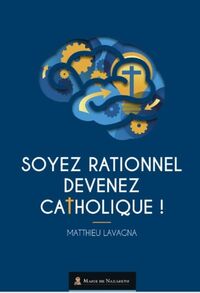 Soyez rationnel, devenez catholique _ le livret Missionnaire