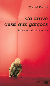 Ca arrive aussi aux garçons - L'abus sexuel au masculin