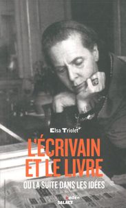 L' ECRIVAIN ET LE LIVRE - OU LA SUITE DANS LES IDEES