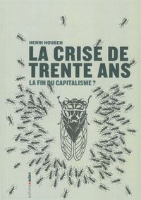 LA CRISE DE TRENTE ANS - LA FIN DU CAPITALISME ?