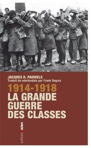 1914-1918 : LA GRANDE GUERRE DES CLASSES