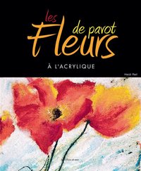 LES FLEURS DE PAVOT A L'ACRYLIQUE