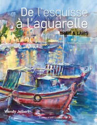 DE L'ESQUISSE A L'AQUARELLE