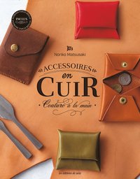 ACCESSOIRES EN CUIR, COUTURE A LA MAIN