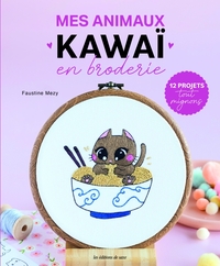 MES ANIMAUX KAWAI EN BRODERIE - 12 PROJETS TOUT MIGNONS