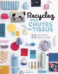 RECYCLEZ VOS CHUTES DE TISSUS