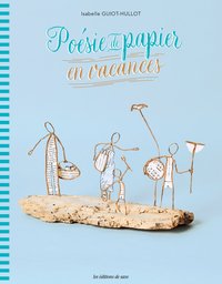 POESIE DE PAPIER EN VACANCES
