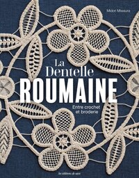 LA DENTELLE ROUMAINE - ENTRE CROCHET ET BRODERIE