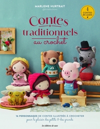 CONTES TRADITIONNELS AU CROCHET - 4 CONTES EXPLIQUES, RACONTES ET ILLUSTRES POUR LE PLAISIR DES PETI