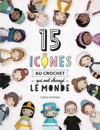 15 ICONES AU CROCHET QUI ONT CHANGE LE MONDE