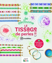 JE DECOUVRE LE TISSAGE DE PERLES