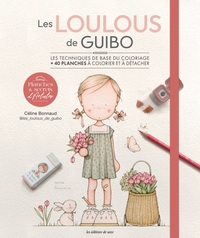 LES LOULOUS DE GUIBO - LES TECHNIQUES DE BASE DU COLORIAGE + 40 PLANCHES A COLORIER ET A DETACHER