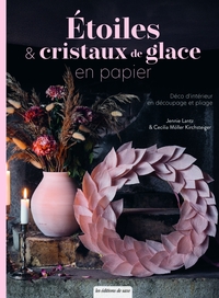 ETOILES & CRISTAUX DE GLACE EN PAPIER - DECO D'INTERIEUR EN DECOUPAGE ET PLIAGE