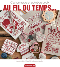 AU FIL DU TEMPS ... CARTONNAGE ET POINT DE CROIX