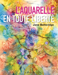 L'AQUARELLE EN TOUTE LIBERTE