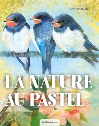 LA NATURE AU PASTEL