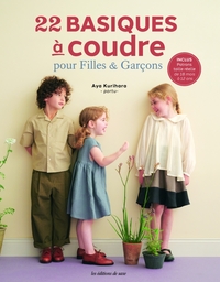 22 BASIQUES A COUDRE POUR FILLES & GARCONS
