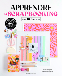 Apprendre en 10 leçons : Apprendre le scrapbooking