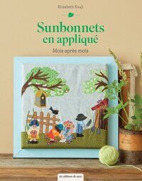 SUNBONNETS EN APPLIQUE MOIS APRES MOIS