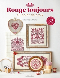 ROUGE TOUJOURS AU POINT DE CROIX - 32 CREATIONS EN BRODERIE ROUGE