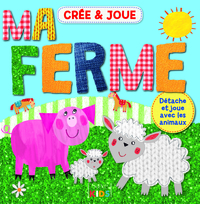 CREE ET JOUE : LA FERME