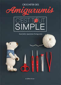 CROCHETER DES AMIGURUMIS, C'EST TOUT SIMPLE