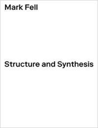 MARK FELLS STRUCTURE AND SYNTHESIS /ANGLAIS